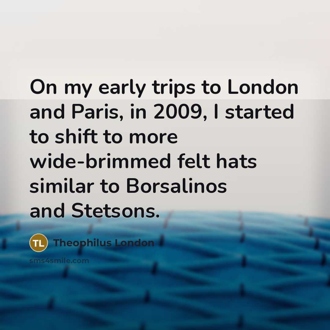 “On my early trips to London and Paris, in 2009,…” quote by Theophilus London
