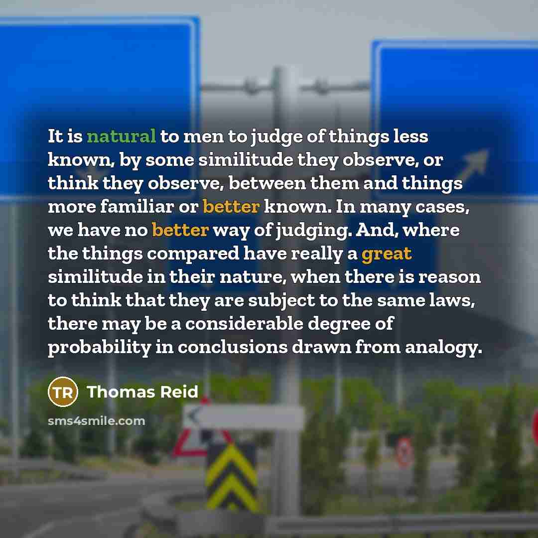 “It is natural to men to judge of things less…” quote by Thomas Reid