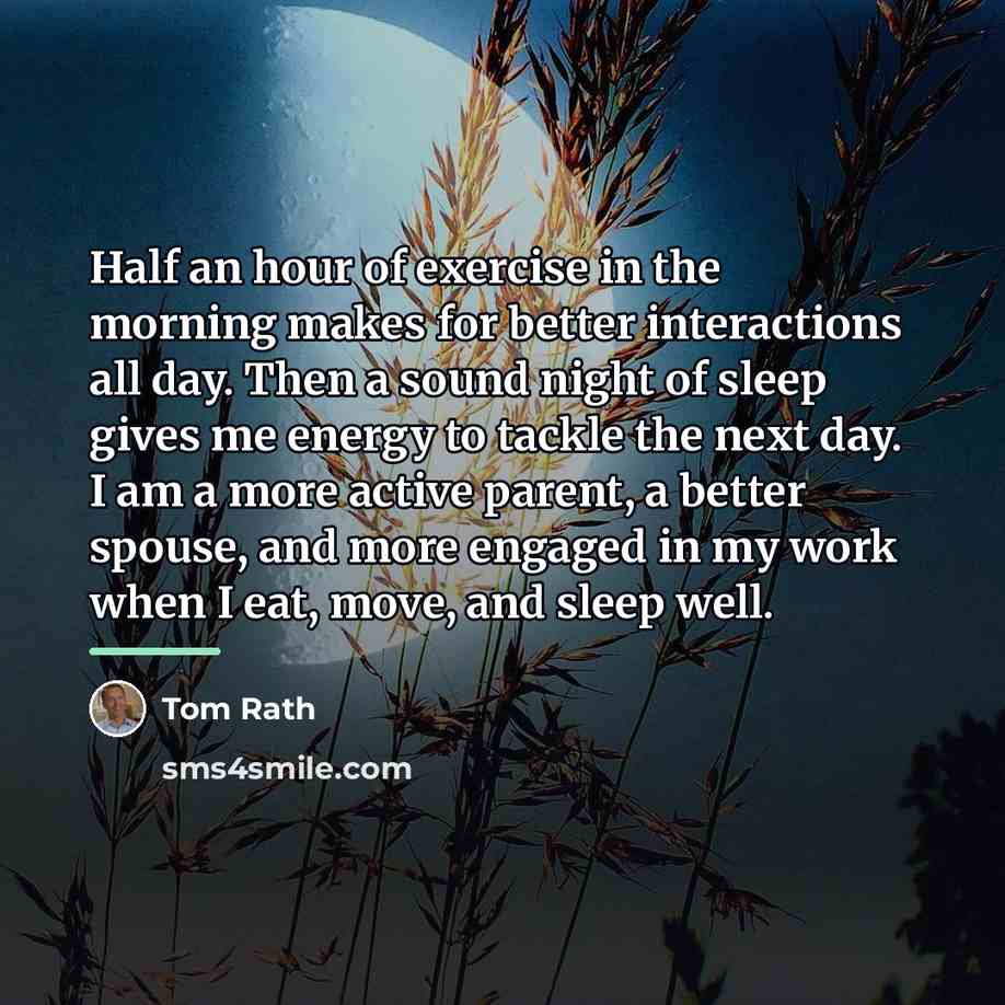 “Half an hour of exercise in the morning makes for…” quote by Tom Rath