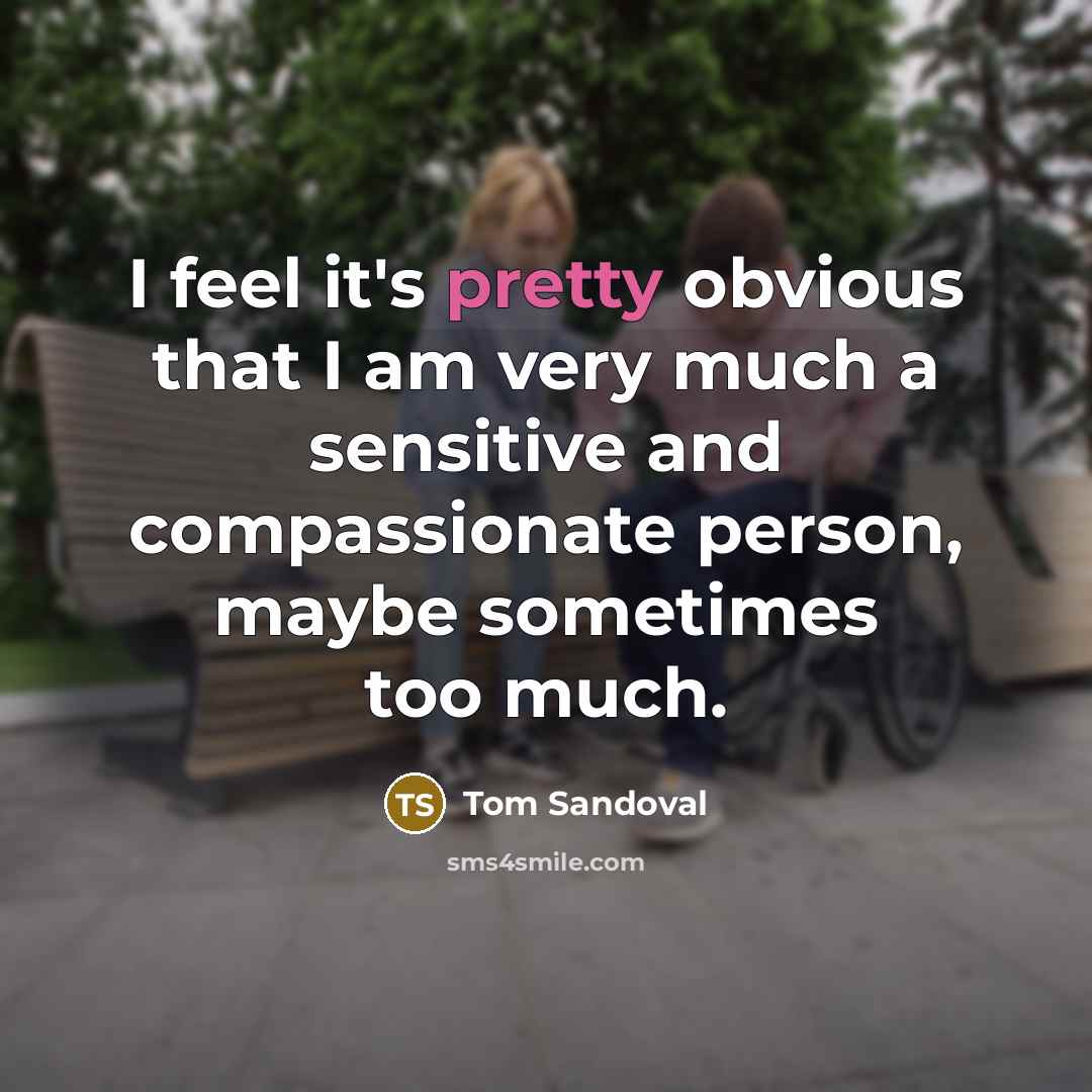 “I feel it's pretty obvious that I am very much…” quote by Tom Sandoval