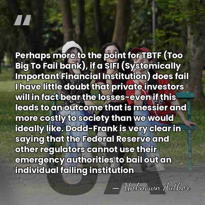 Perhaps more to the point for TBTF (Too Big To Fail bank),&hellip; - Jeremy C. Stein
