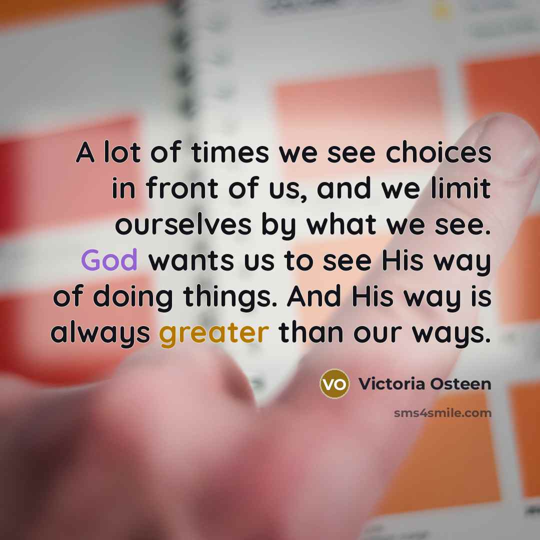 “A lot of times we see choices in front of…” quote by Victoria Osteen