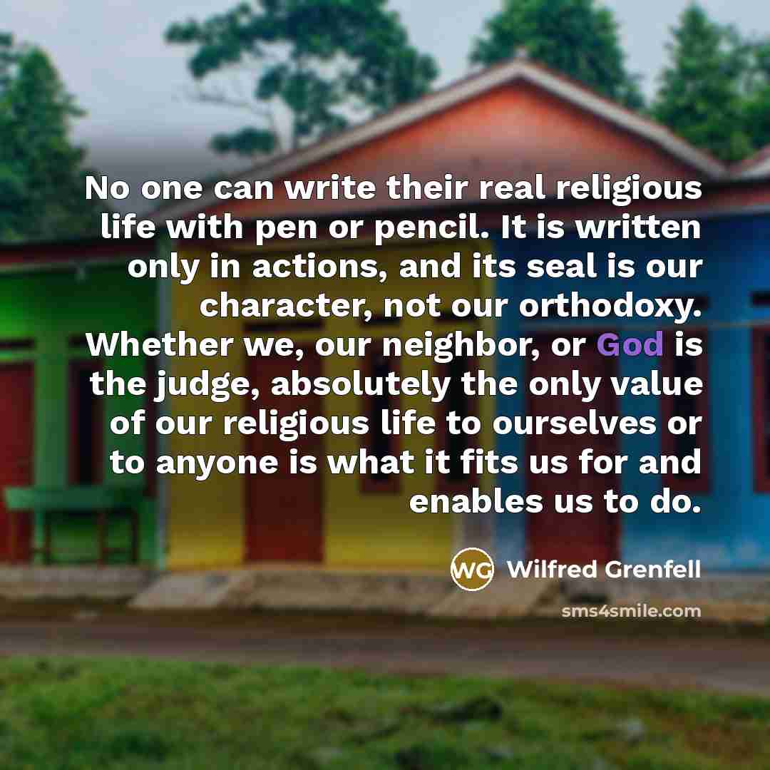 “No one can write their real religious life with pen…” quote by Wilfred Grenfell