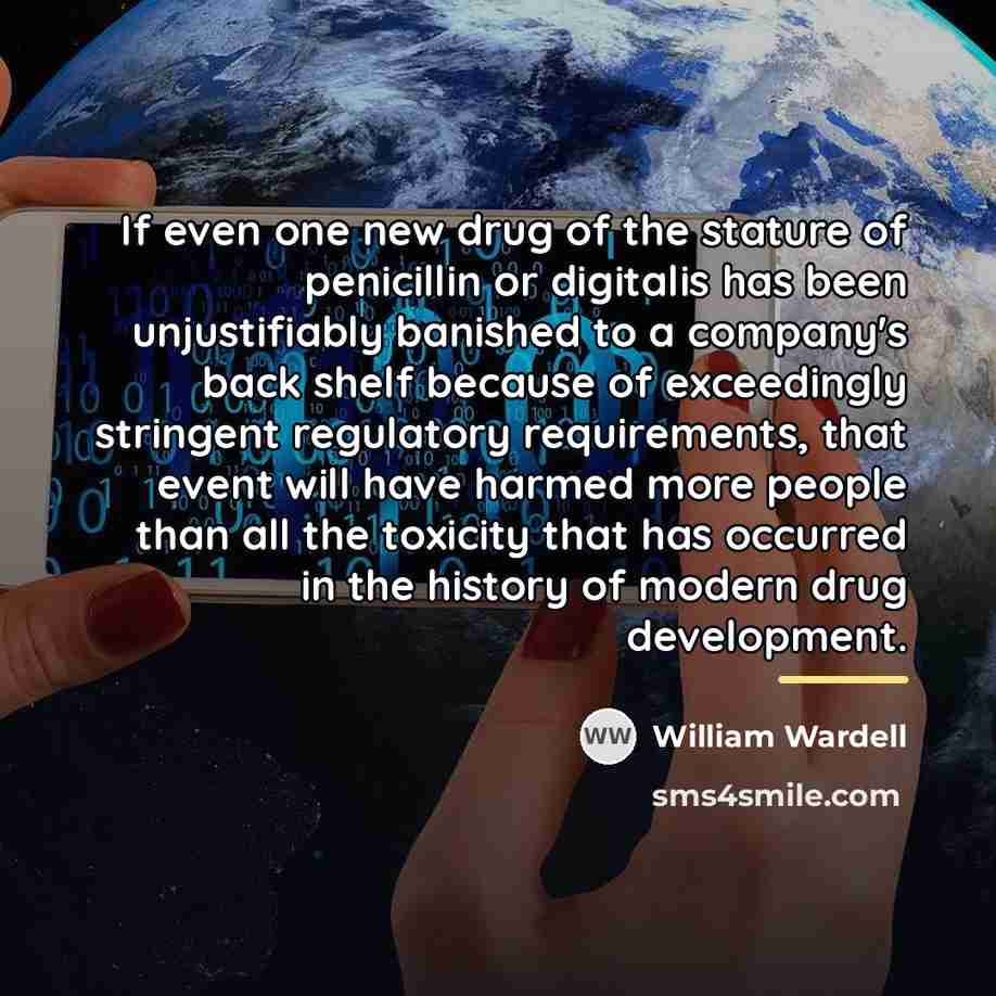 “If even one new drug of the stature of penicillin…” quote by William Wardell