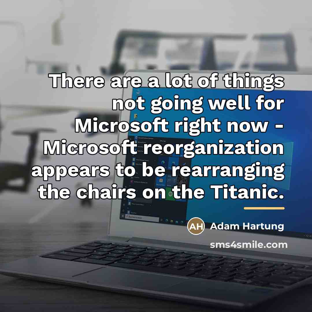 “There are a lot of things not going well for…” quote by Adam Hartung