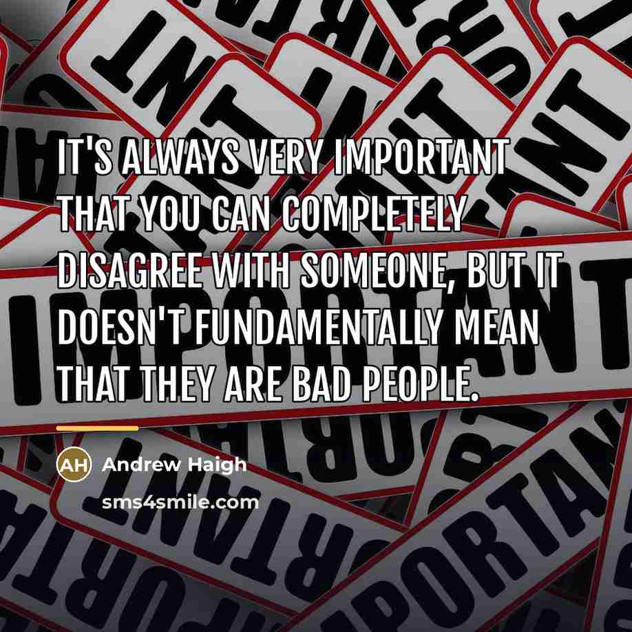“It's always very important that you can completely disagree with…” quote by Andrew Haigh