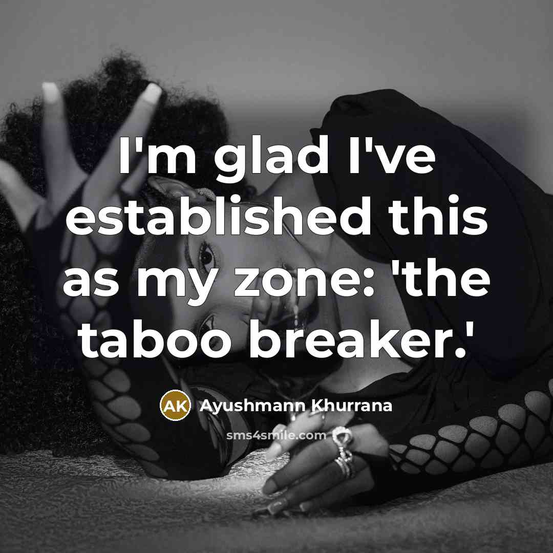 “I'm glad I've established this as my zone: 'the taboo…” quote by Ayushmann Khurrana
