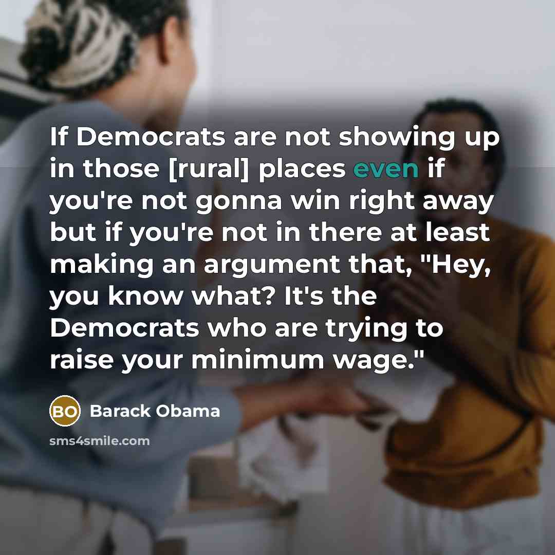 “If Democrats are not showing up in those [rural] places…” quote by Barack Obama