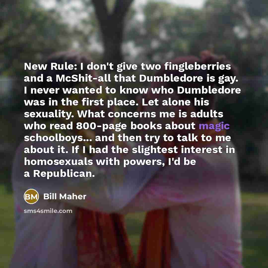 “New Rule: I don't give two fingleberries and a McShit-all…” quote by Bill Maher
