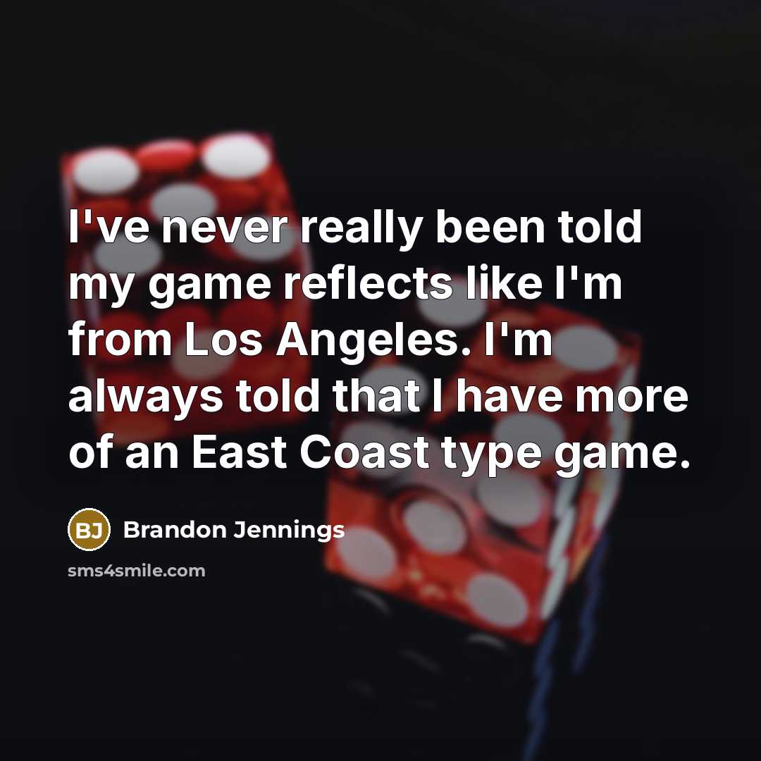 “I've never really been told my game reflects like I'm…” quote by Brandon Jennings