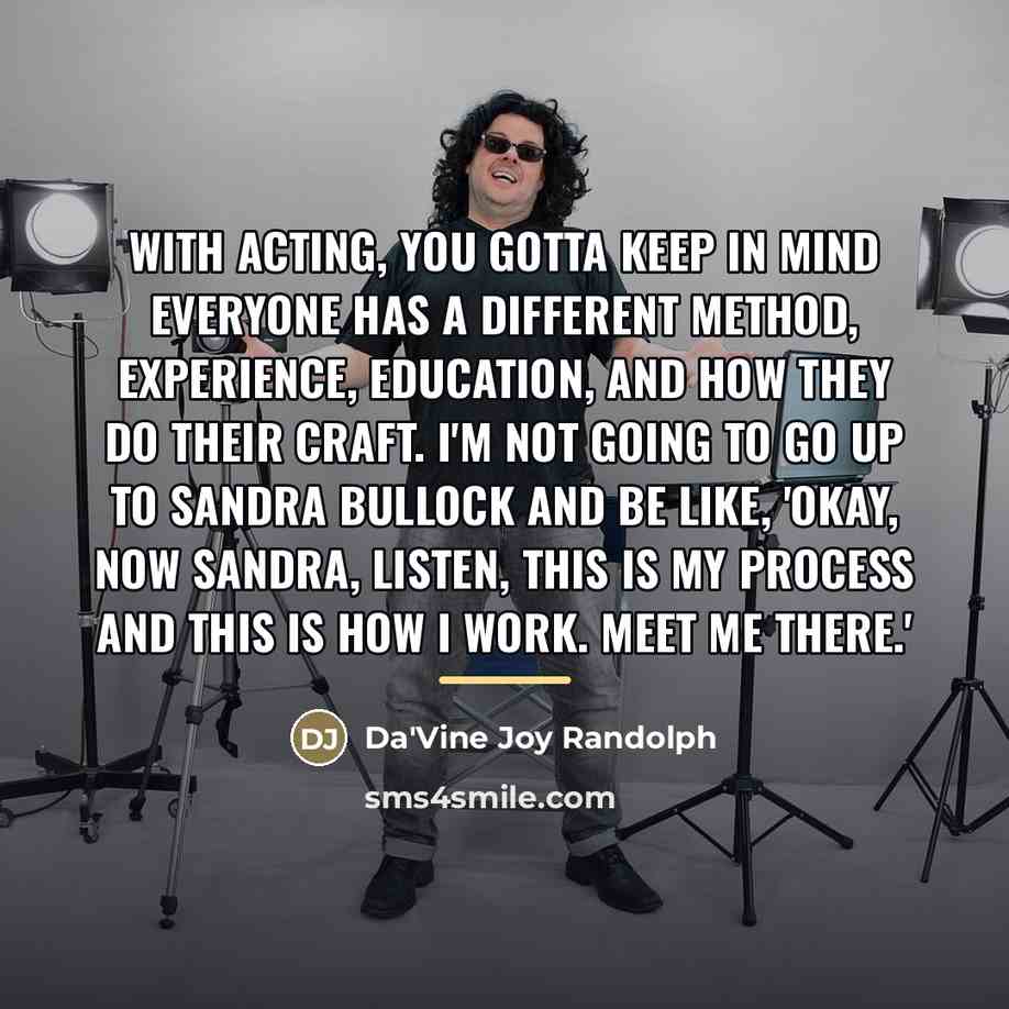 “With acting, you gotta keep in mind everyone has a…” quote by Da'Vine Joy Randolph