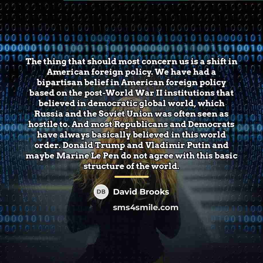 “The thing that should most concern us is a shift…” quote by David Brooks