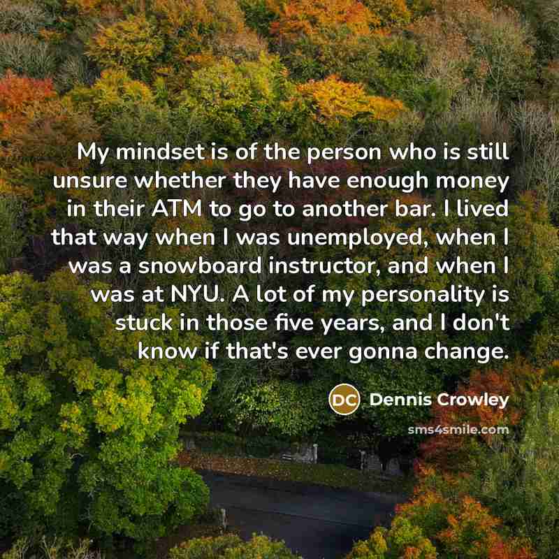 “My mindset is of the person who is still unsure…” quote by Dennis Crowley