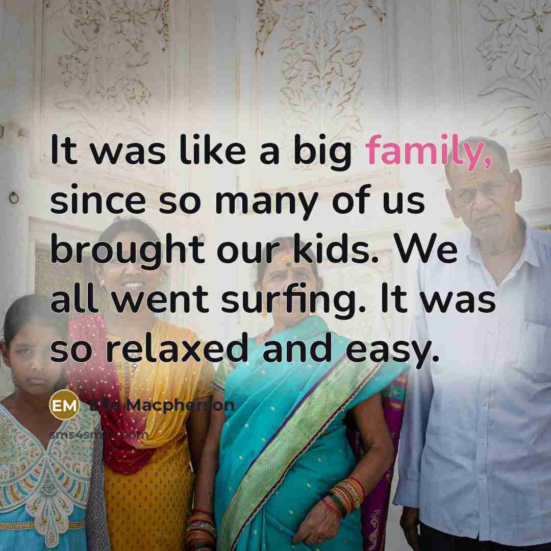 “It was like a big family, since so many of…” quote by Elle Macpherson