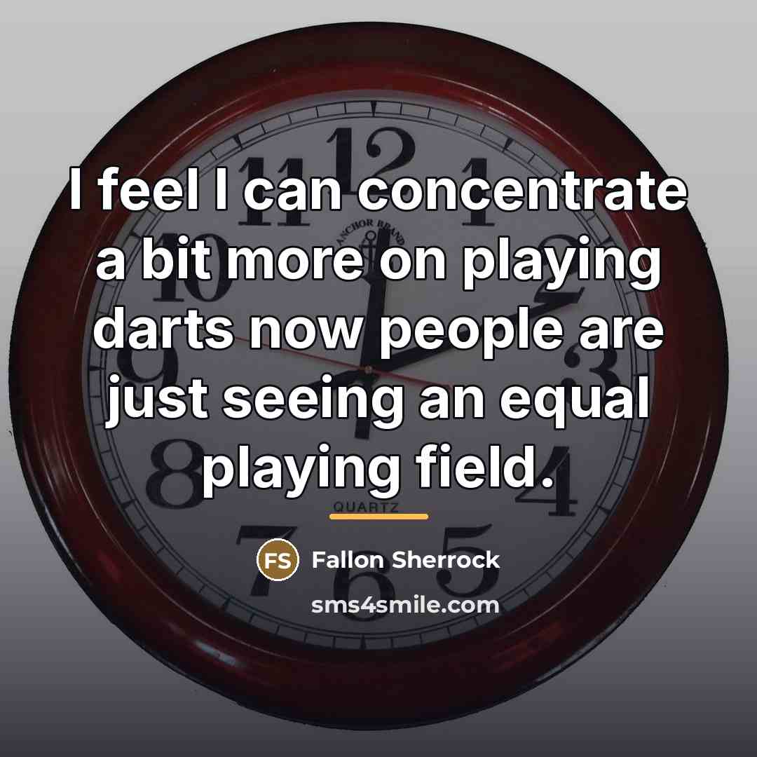 “I feel I can concentrate a bit more on playing…” quote by Fallon Sherrock
