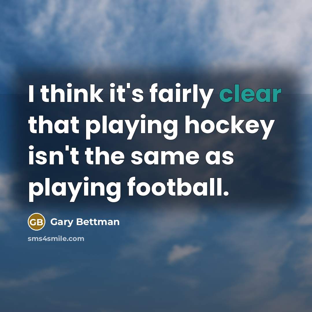 “I think it's fairly clear that playing hockey isn't the…” quote by Gary Bettman