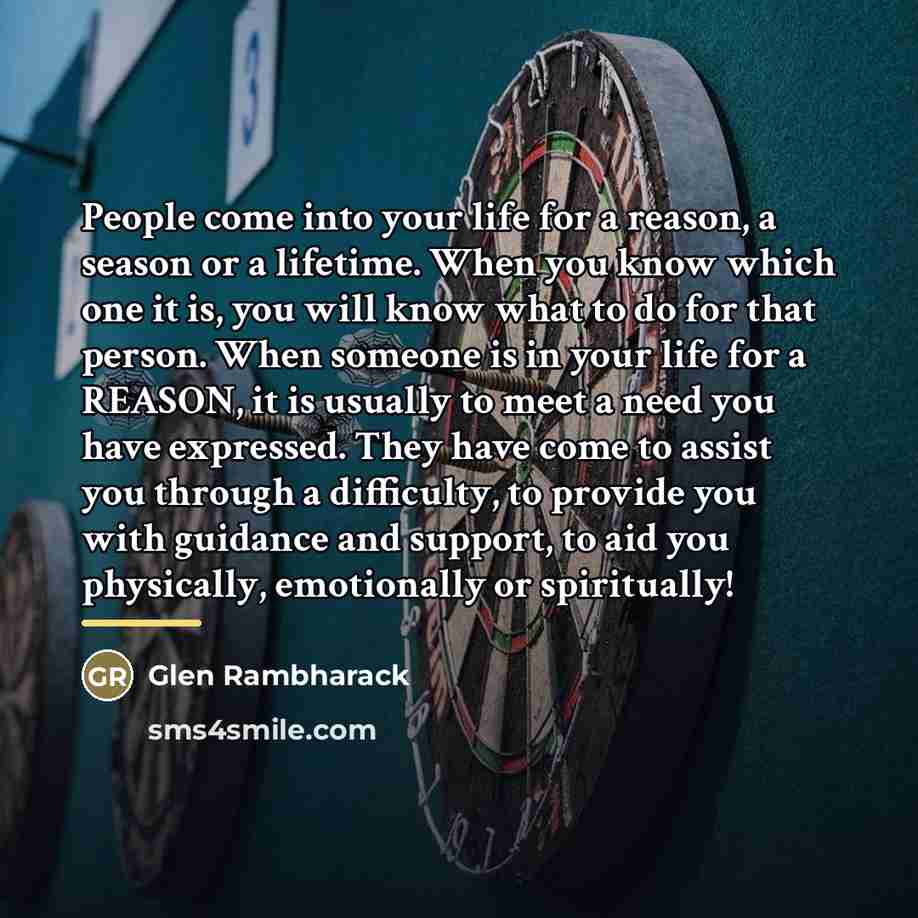 “People come into your life for a reason, a season…” quote by Glen Rambharack