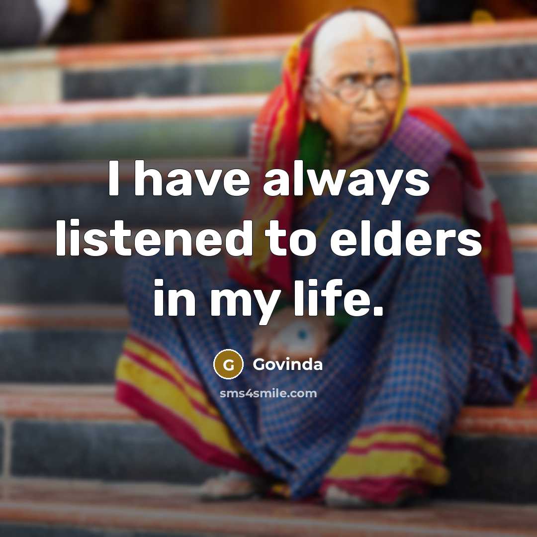 “I have always listened to elders in my life.…” quote by Govinda