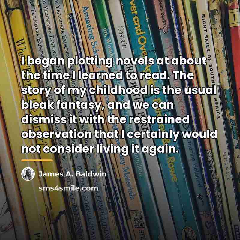 “I began plotting novels at about the time I learned…” quote by James A. Baldwin