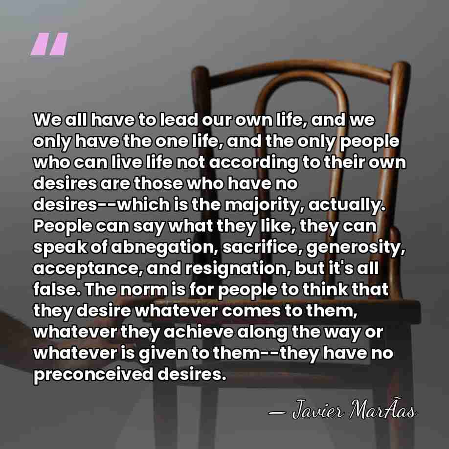 We all have to lead our own life, and we only have&hellip; - Javier MarÃ­as