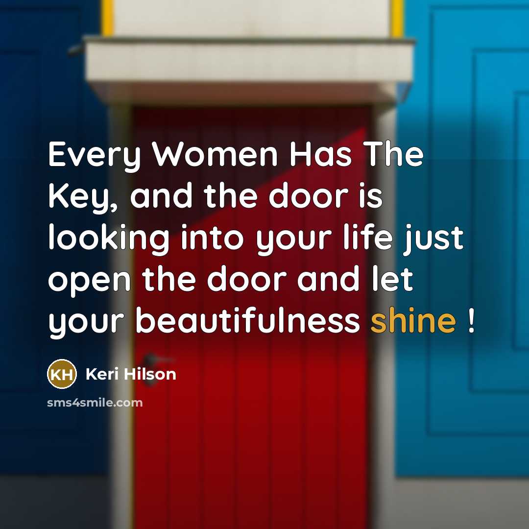 “Every Women Has The Key, and the door is looking…” quote by Keri Hilson