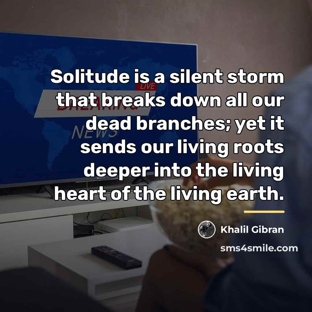 “Solitude is a silent storm that breaks down all our…” quote by Khalil Gibran