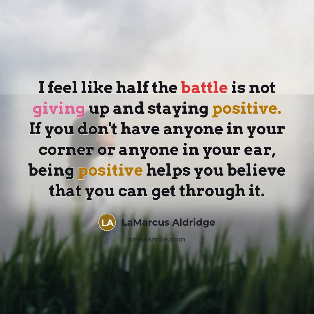 “I feel like half the battle is not giving up…” quote by LaMarcus Aldridge