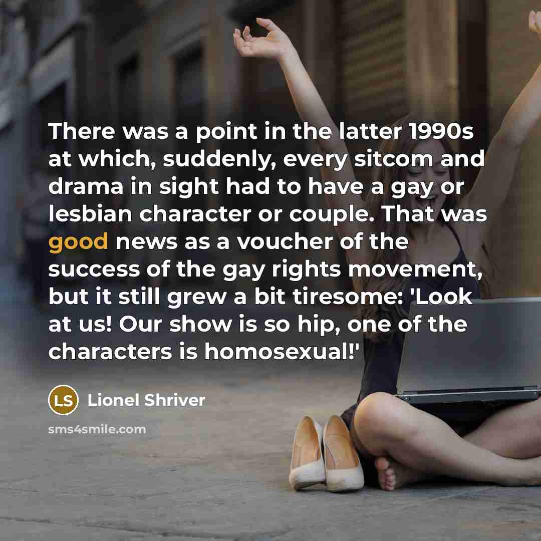 “There was a point in the latter 1990s at which,…” quote by Lionel Shriver