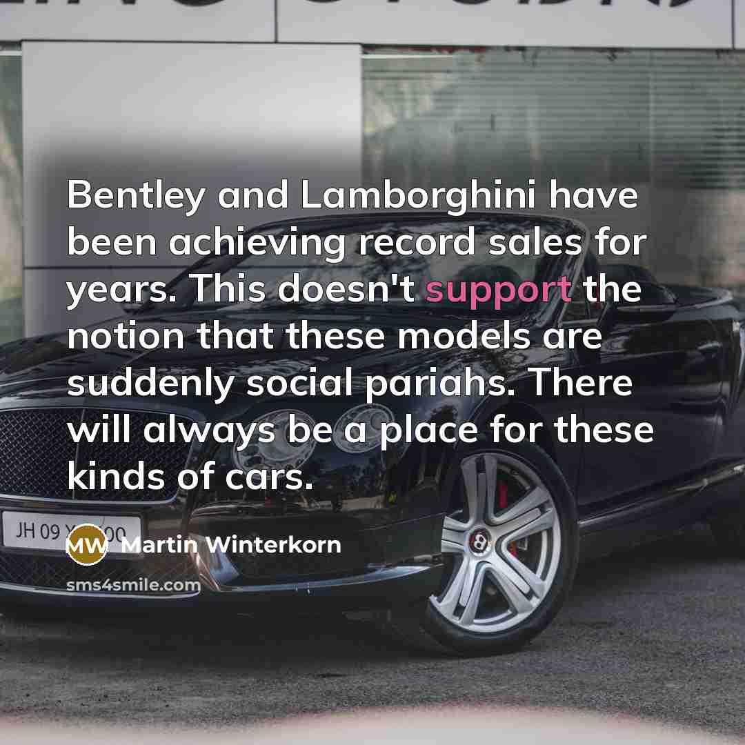 “Bentley and Lamborghini have been achieving record sales for years.…” quote by Martin Winterkorn