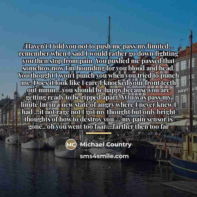 “/Haven't I told you not to push me pass my…” quote by Michael Country