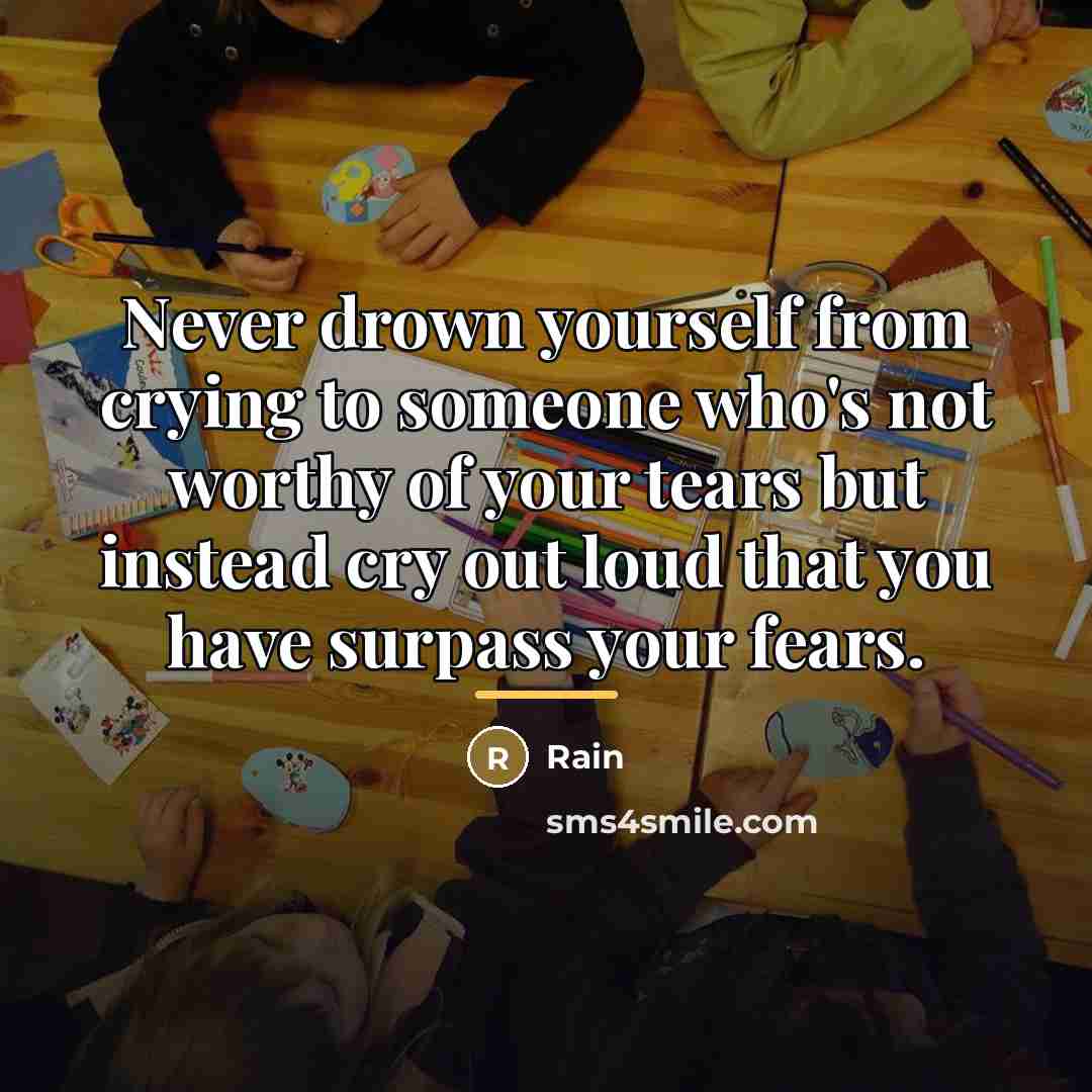 “Never drown yourself from crying to someone who's not worthy…” quote by Rain