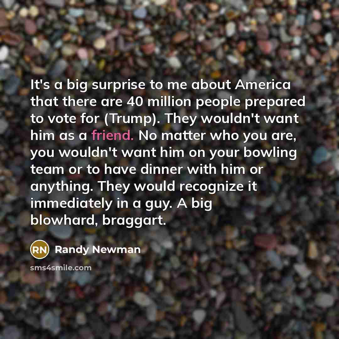 “It's a big surprise to me about America that there…” quote by Randy Newman