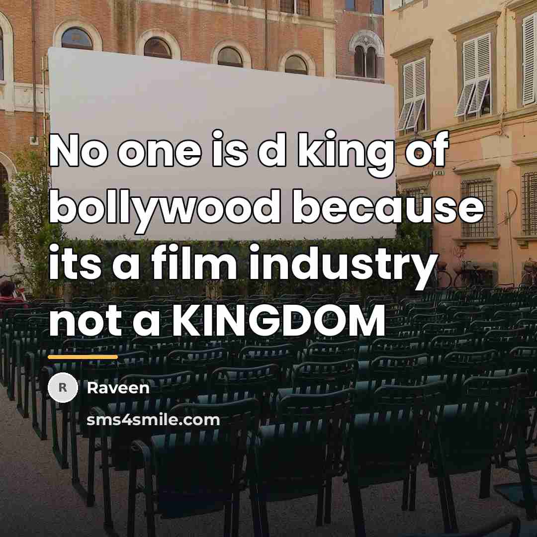 “No one is d king of bollywood because its a…” quote by Raveen