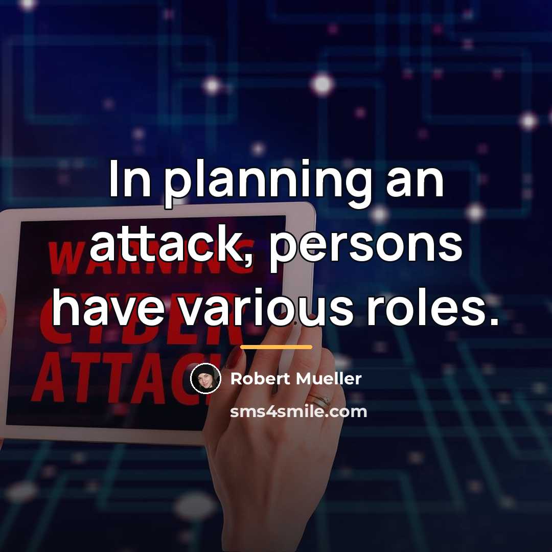 “In planning an attack, persons have various roles.…” quote by Robert Mueller