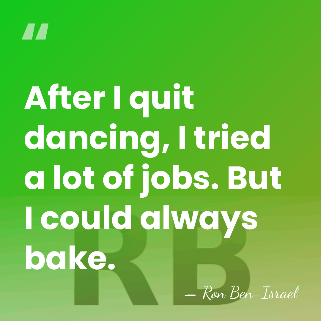After I quit dancing, I tried a lot of jobs. But I&hellip; - Ron Ben-Israel
