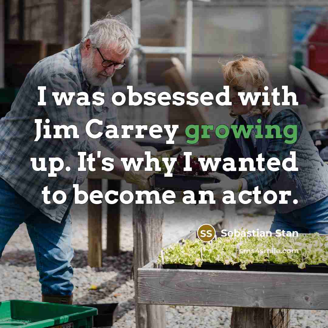 “I was obsessed with Jim Carrey growing up. It's why…” quote by Sebastian Stan