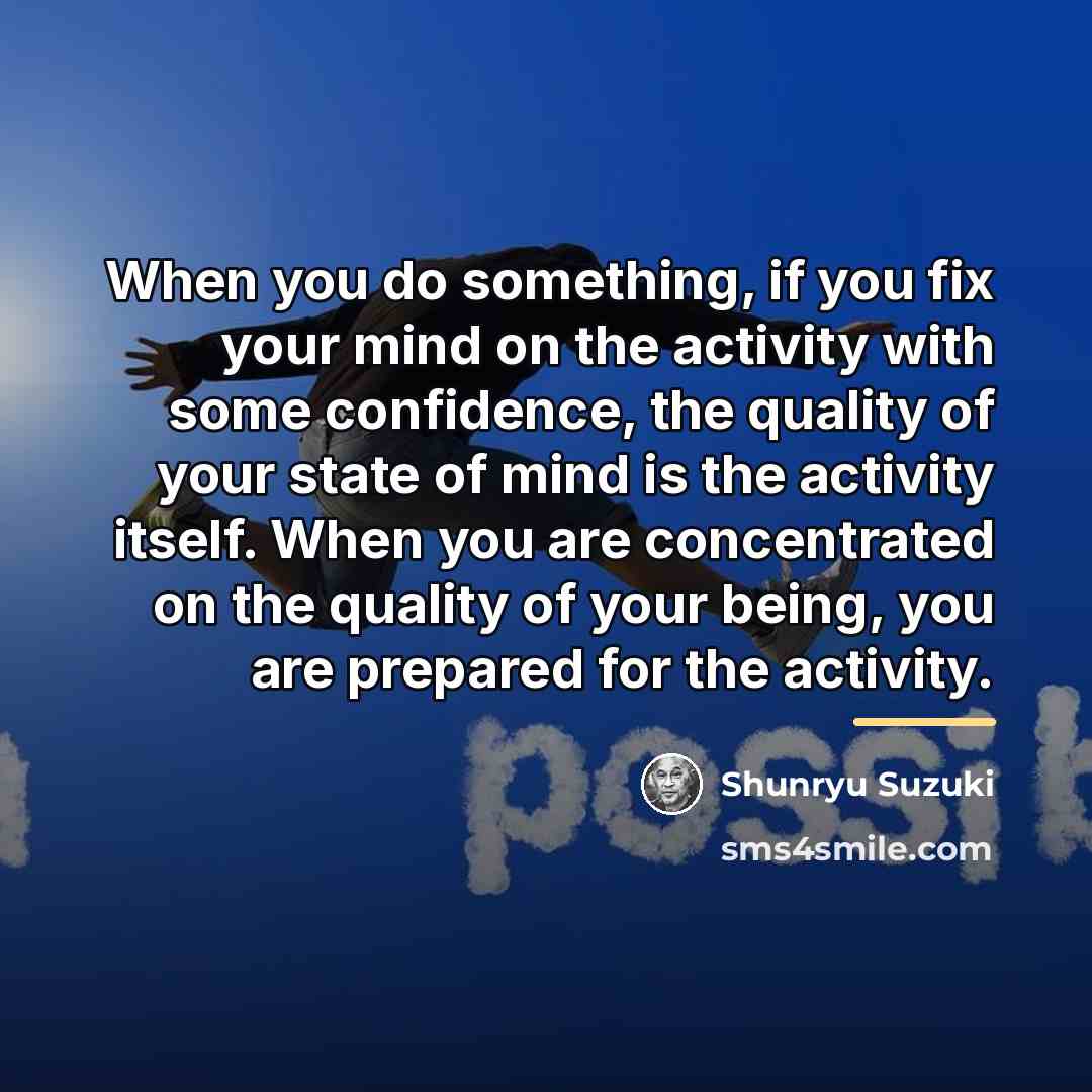 “When you do something, if you fix your mind on…” quote by Shunryu Suzuki