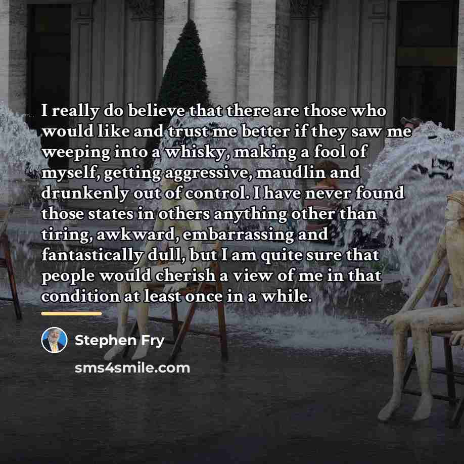 “I really do believe that there are those who would…” quote by Stephen Fry