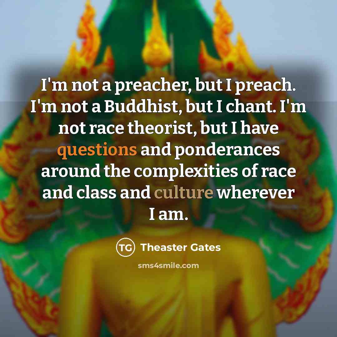 “I'm not a preacher, but I preach. I'm not a…” quote by Theaster Gates
