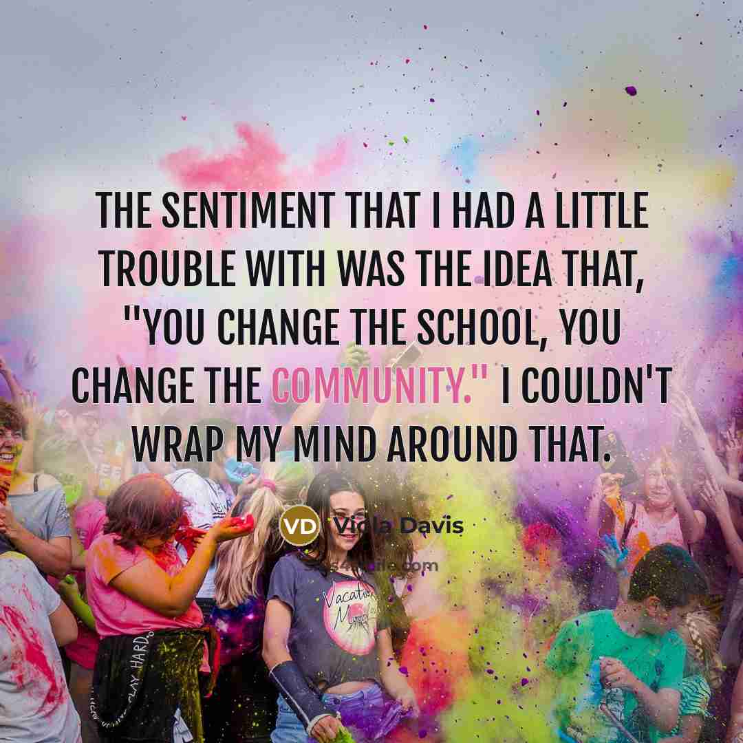 “The sentiment that I had a little trouble with was…” quote by Viola Davis