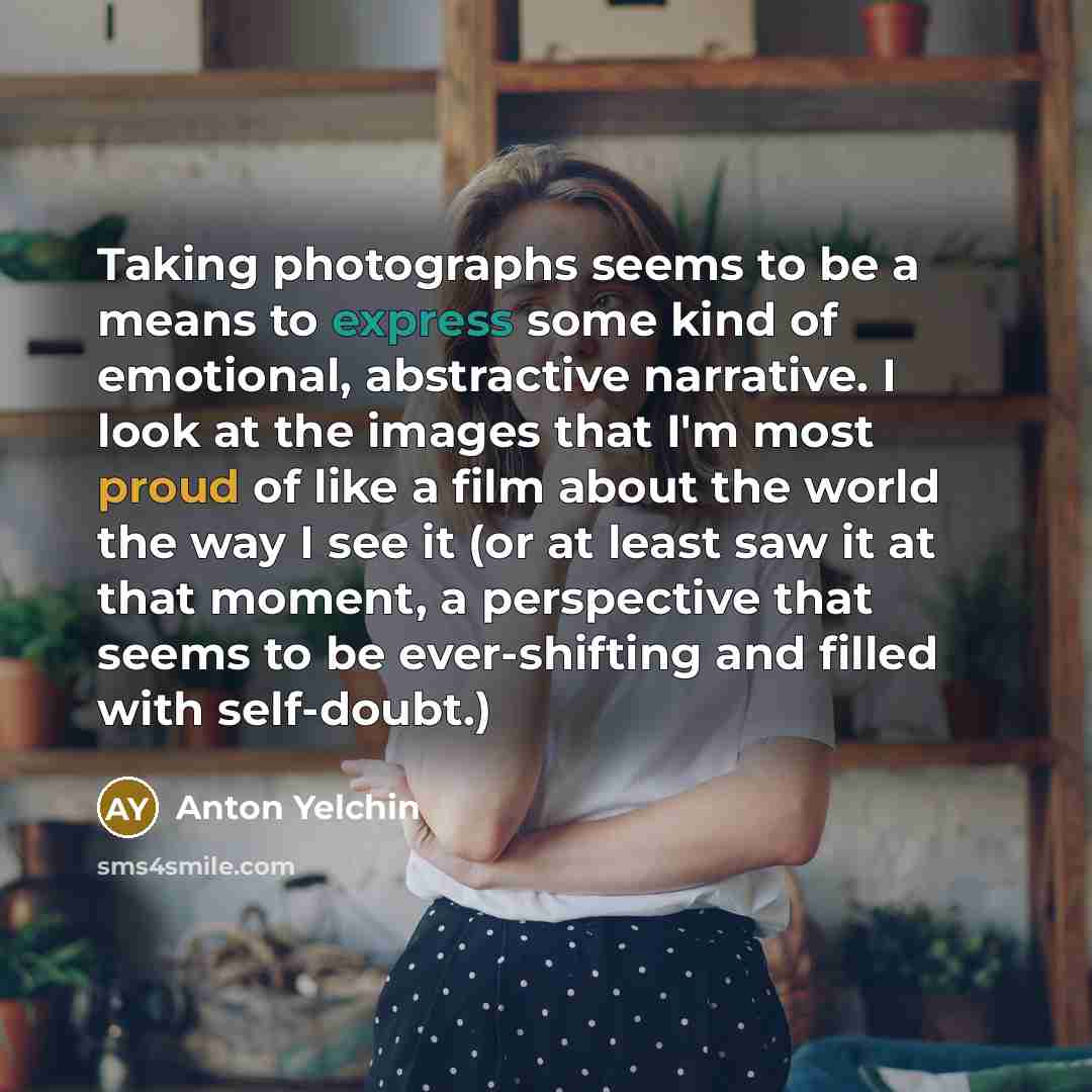 “Taking photographs seems to be a means to express some…” quote by Anton Yelchin