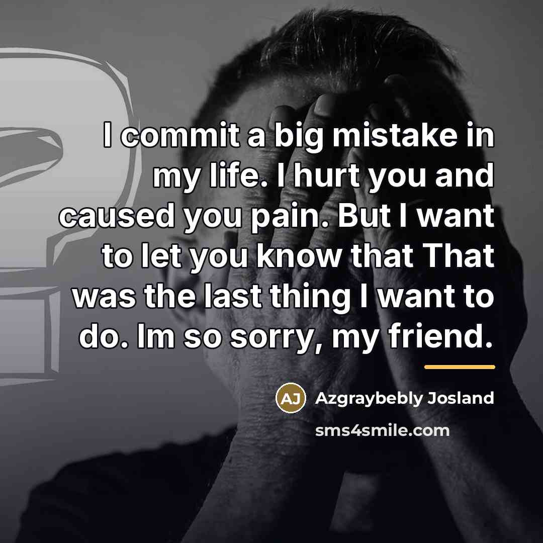“I commit a big mistake in my life. I hurt…” quote by Azgraybebly Josland