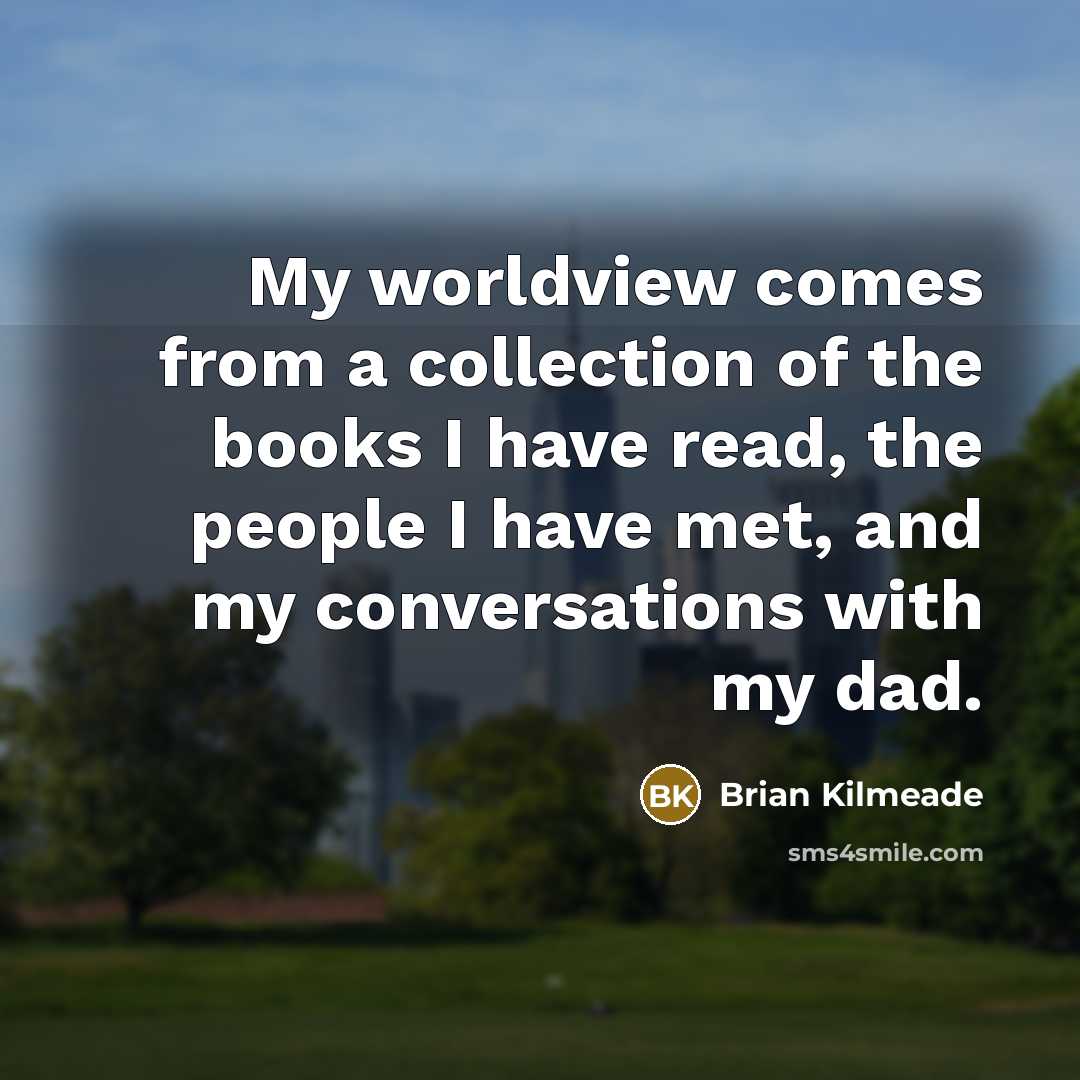 “My worldview comes from a collection of the books I…” quote by Brian Kilmeade