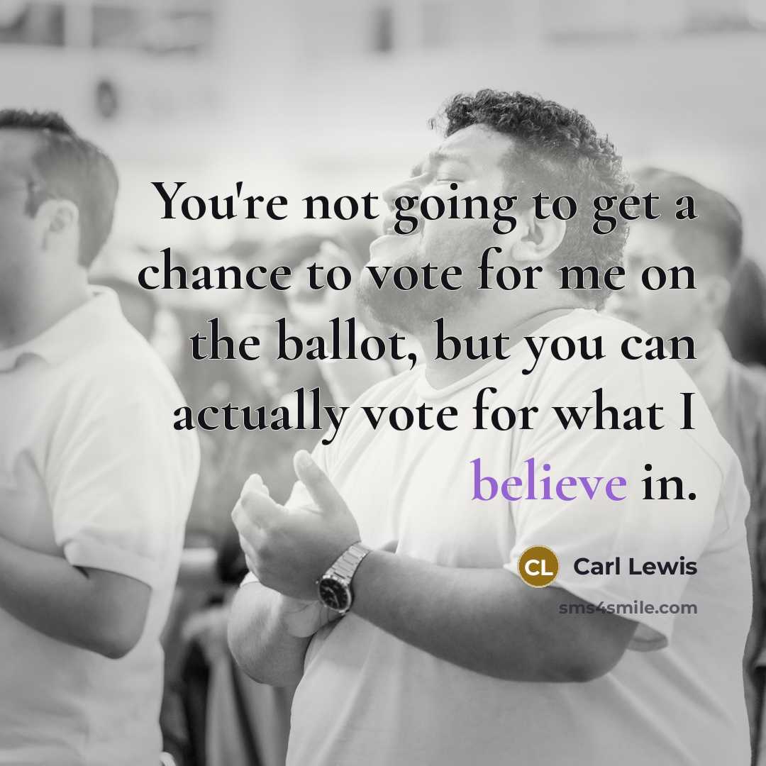 “You're not going to get a chance to vote for…” quote by Carl Lewis