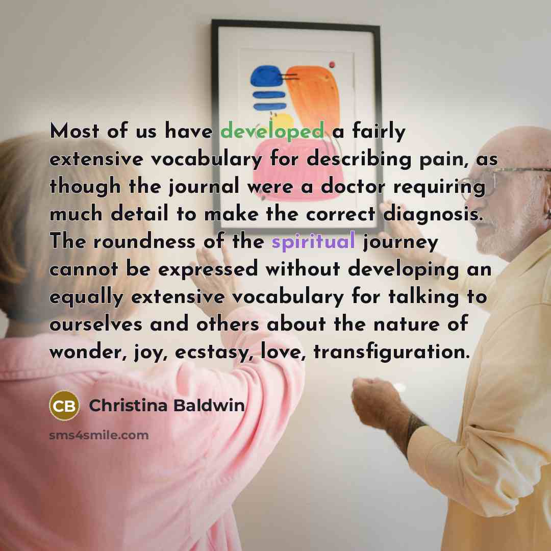 “Most of us have developed a fairly extensive vocabulary for…” quote by Christina Baldwin