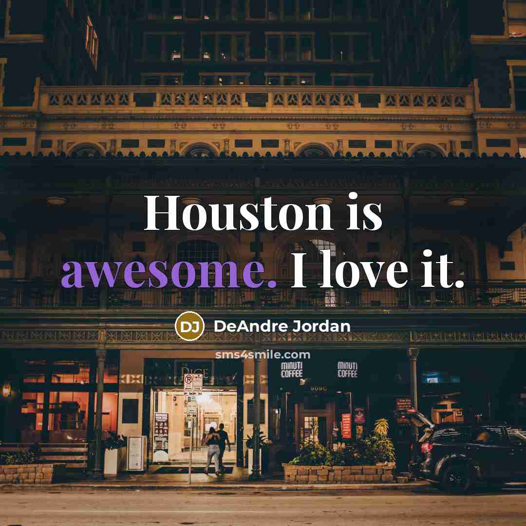“Houston is awesome. I love it.…” quote by DeAndre Jordan