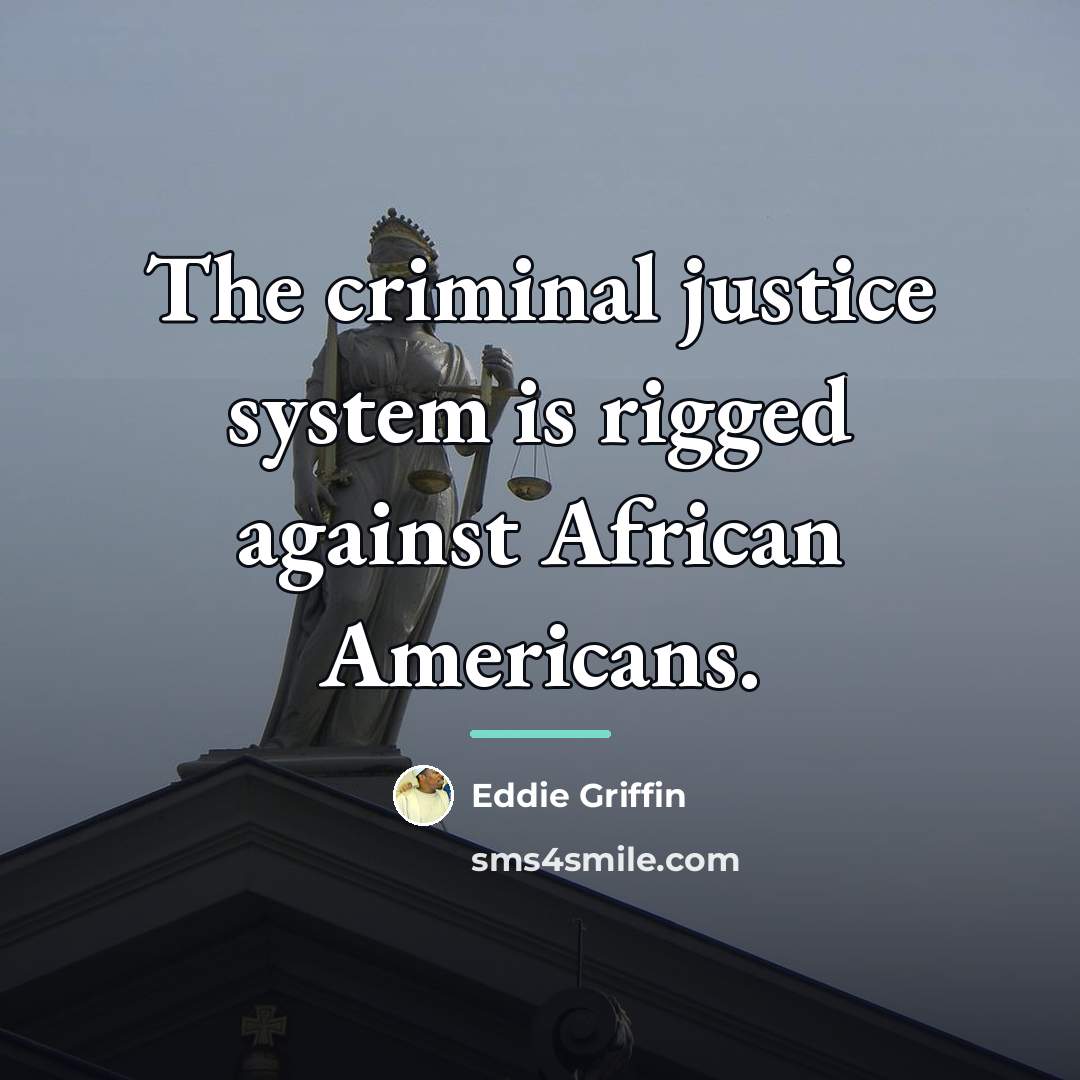 “The criminal justice system is rigged against African Americans.…” quote by Eddie Griffin