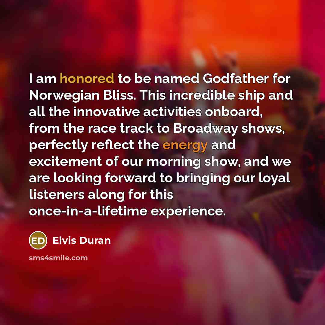 “I am honored to be named Godfather for Norwegian Bliss.…” quote by Elvis Duran