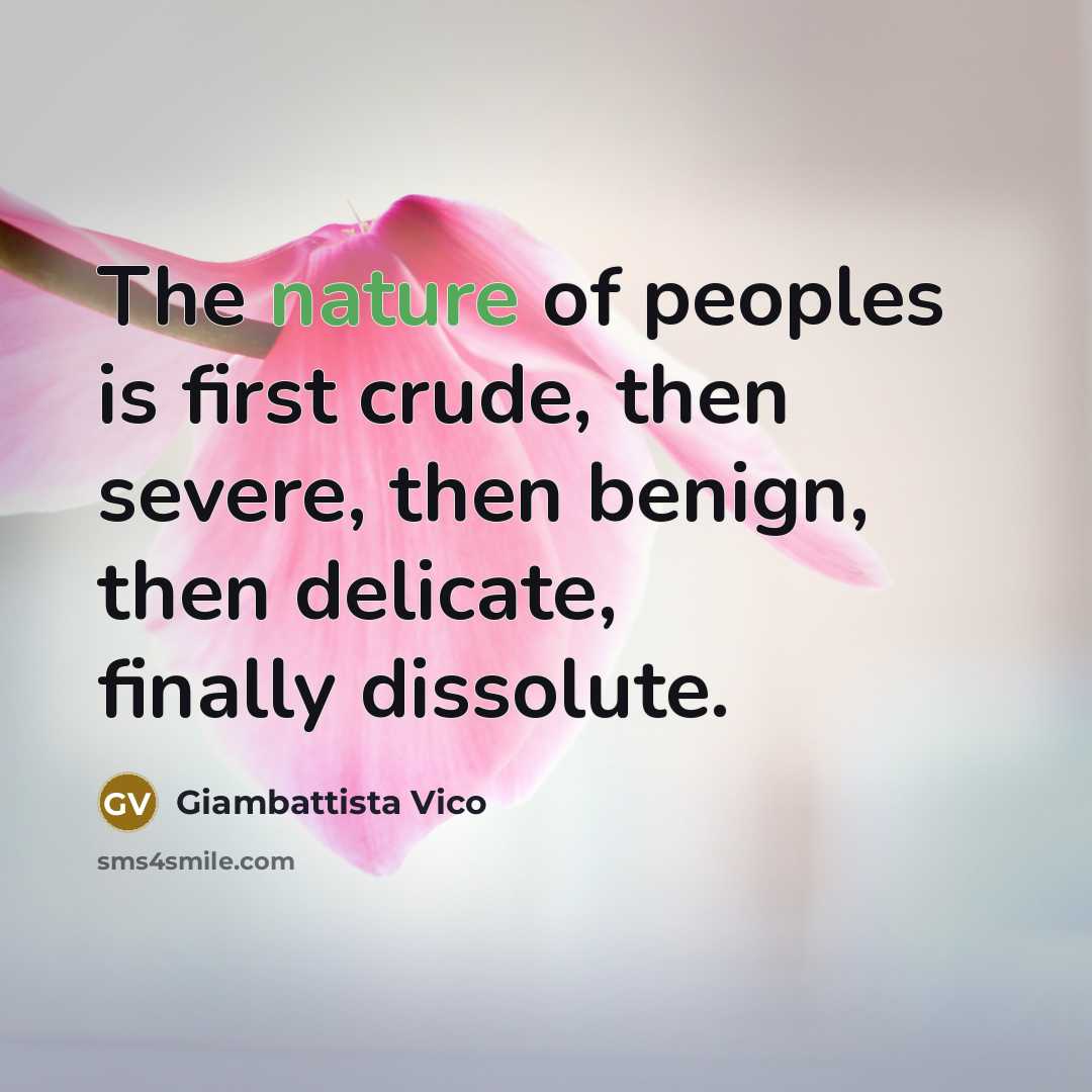 “The nature of peoples is first crude, then severe, then…” quote by Giambattista Vico