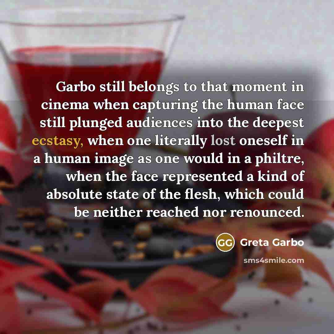 “Garbo still belongs to that moment in cinema when capturing…” quote by Greta Garbo